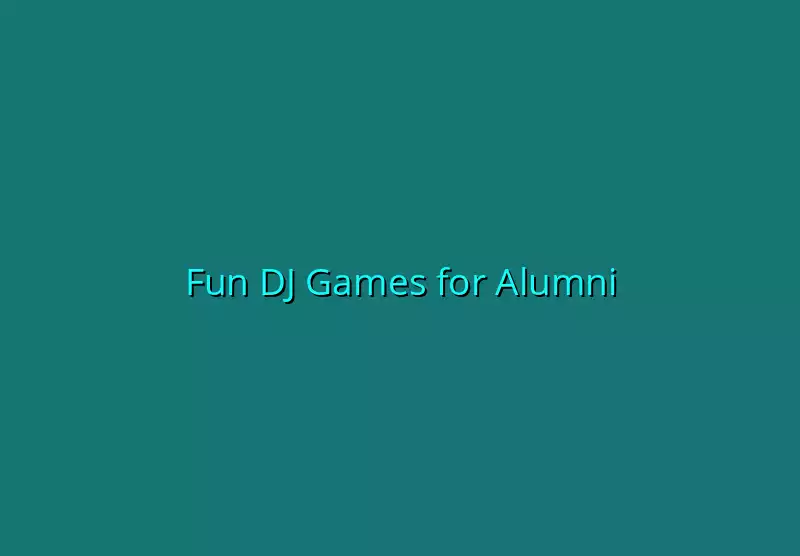 Fun DJ Games for Alumni