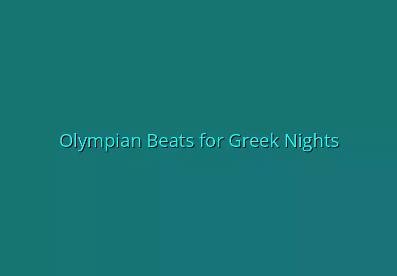 Olympian Beats for Greek Nights